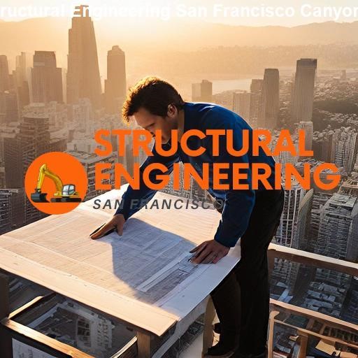 A Comprehensive Overview of Structural Engineering - Structural Engineering San Francisco Canyon