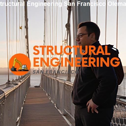 An Overview of Structural Engineering in San Francisco - Structural Engineering San Francisco Olema