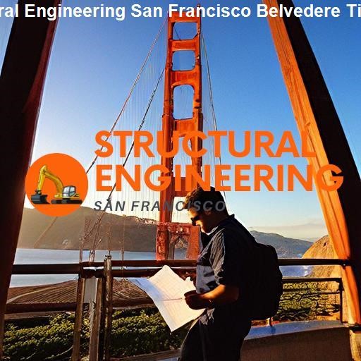 Belvedere Tiburon: A Closer Look at Structural Engineering - Structural Engineering San Francisco Belvedere Tiburon