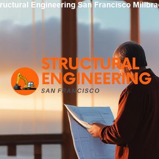 Benefits of Structural Engineering Services in San Francisco Millbrae - Structural Engineering San Francisco Millbrae