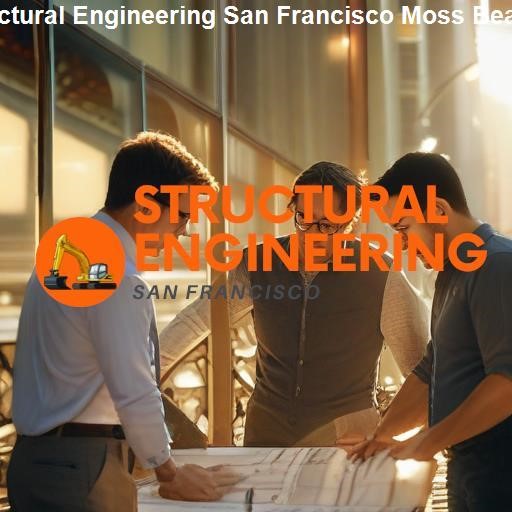 Choosing a Structural Engineering Firm in San Francisco - Structural Engineering San Francisco Moss Beach