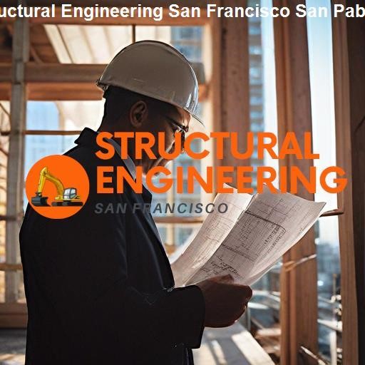 Choosing the Right Structural Engineer - Structural Engineering San Francisco San Pablo