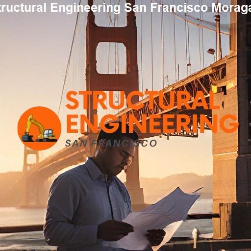 Choosing the Right Structural Engineer in San Francisco - Structural Engineering San Francisco Moraga