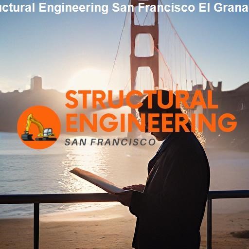 Choosing the Right Structural Engineering Services - Structural Engineering San Francisco El Granada