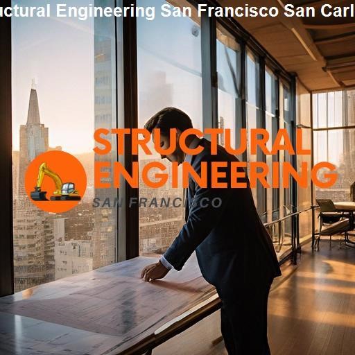 Comparing Structural Engineering Approaches: San Francisco Vs San Carlos - Structural Engineering San Francisco San Carlos