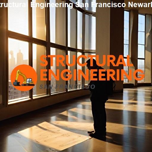 Comparing Structural Engineering in San Francisco and Newark - Structural Engineering San Francisco Newark