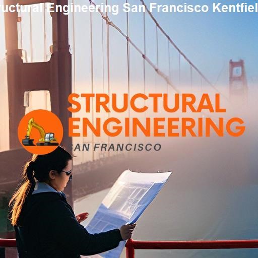 Comparison Between Structural Engineering in San Francisco and Kentfield - Structural Engineering San Francisco Kentfield