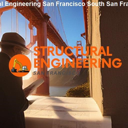 Comprehensive Structural Engineering Services - Structural Engineering San Francisco South San Francisco