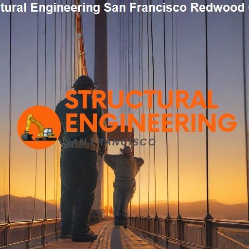 Comprehensive Structural Engineering Services in San Francisco and Redwood City - Structural Engineering San Francisco Redwood City