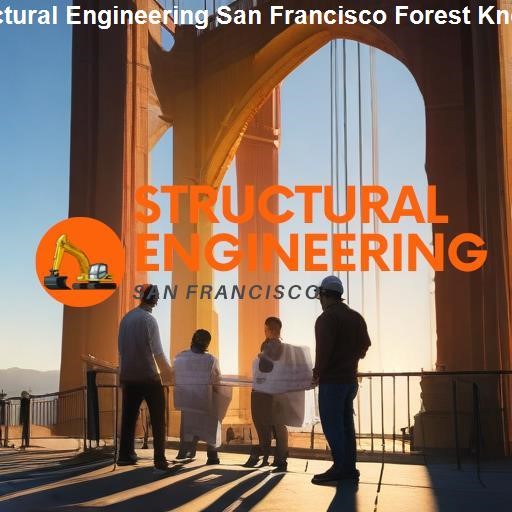 Essential Aspects of Structural Engineering in San Francisco - Structural Engineering San Francisco Forest Knolls