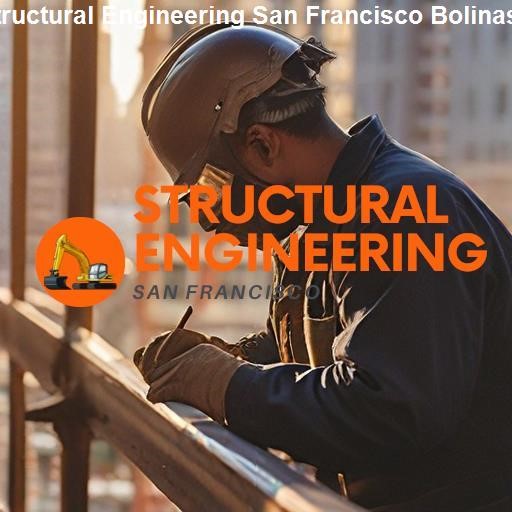 Evaluating the Future of Structural Engineering in San Francisco Bolinas - Structural Engineering San Francisco Bolinas