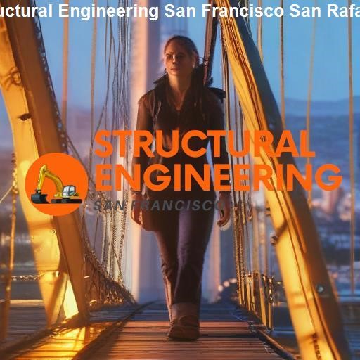 Expert Structural Engineering Services in San Francisco - Structural Engineering San Francisco San Rafael