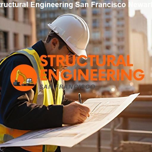 Exploring Newark's Structural Engineering Scene - Structural Engineering San Francisco Newark