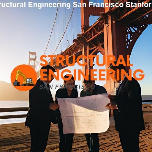 Exploring San Francisco's Structural Engineering Landscape - Structural Engineering San Francisco Stanford