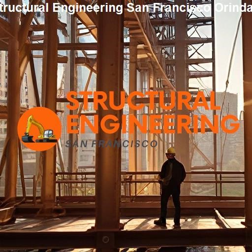 Exploring Structural Engineering in Orinda - Structural Engineering San Francisco Orinda