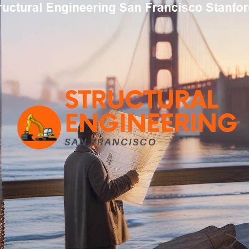 Future of Structural Engineering in San Francisco - Structural Engineering San Francisco Stanford