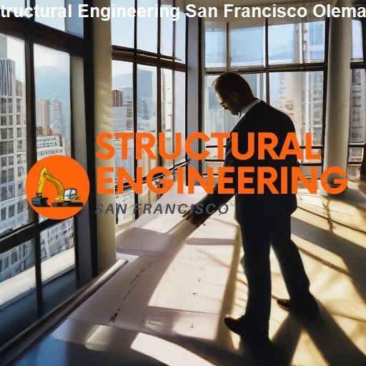 Future of Structural Engineering in San Francisco and Olema - Structural Engineering San Francisco Olema