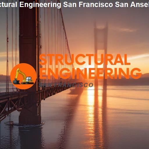 In-depth Understanding of Structural Engineering - Structural Engineering San Francisco San Anselmo