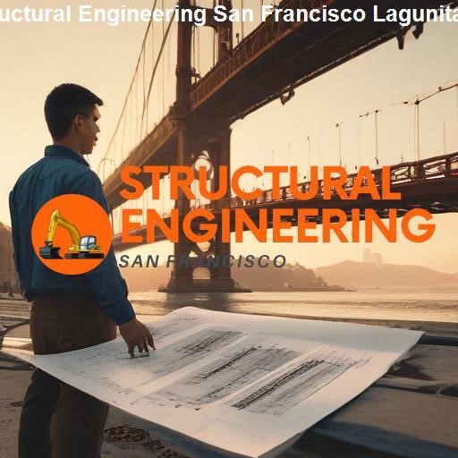 Insight into San Francisco's Lagunitas District - Structural Engineering San Francisco Lagunitas