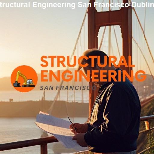 Leading Structural Engineering Firms - Structural Engineering San Francisco Dublin