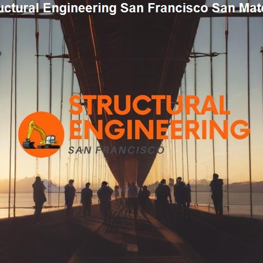 Leading Structural Engineering Solutions in San Francisco - Structural Engineering San Francisco San Mateo