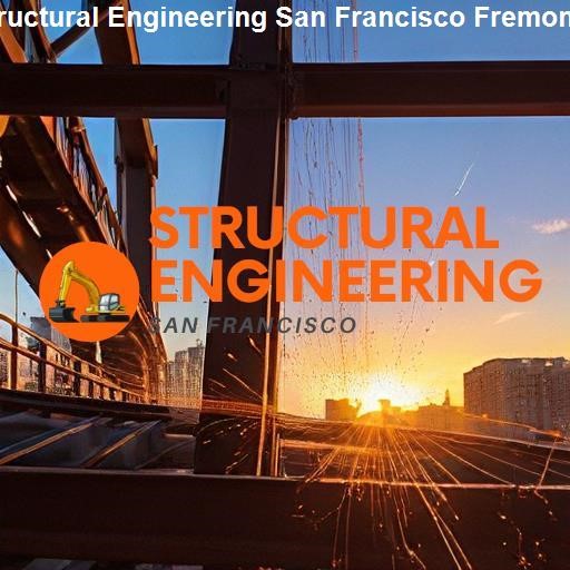 Noteworthy Structural Engineering Projects in San Francisco Fremont - Structural Engineering San Francisco Fremont