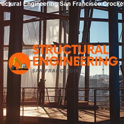 Our Expertise in San Francisco and Crockett - Structural Engineering San Francisco Crockett