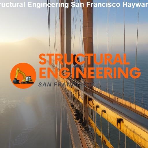 Our Expertise in Structural Engineering - Structural Engineering San Francisco Hayward