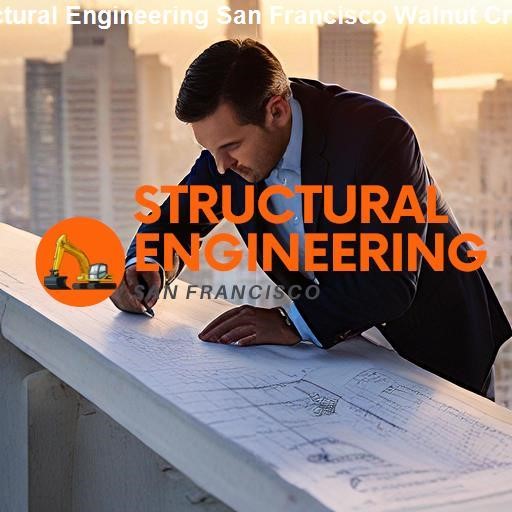 Our Services in San Francisco - Structural Engineering San Francisco Walnut Creek