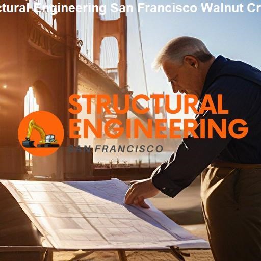 Our Services in Walnut Creek - Structural Engineering San Francisco Walnut Creek