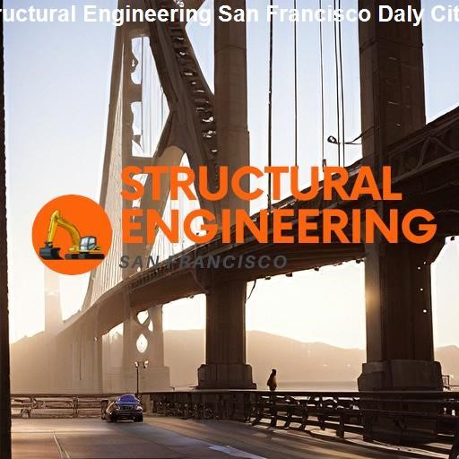 Our Structural Engineering Expertise - Structural Engineering San Francisco Daly City