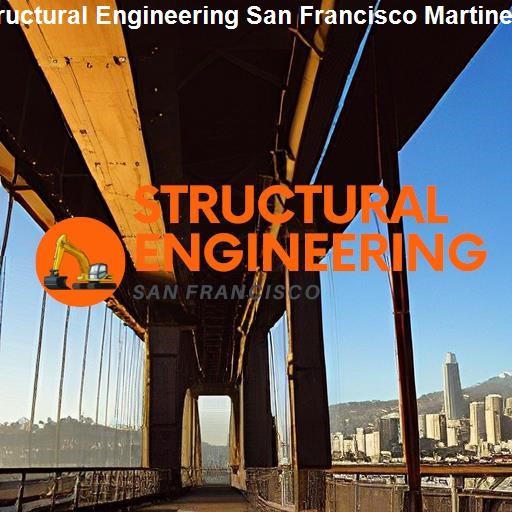 Our Structural Engineering Services - Structural Engineering San Francisco Martinez