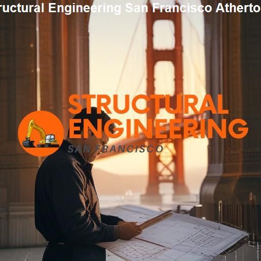 Our Structural Engineering Services in San Francisco - Structural Engineering San Francisco Atherton