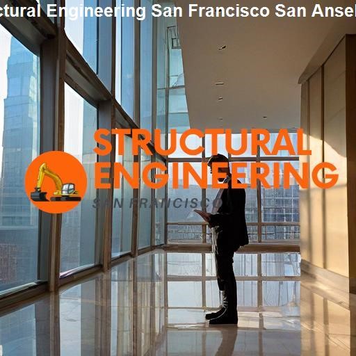 San Anselmo’s Unique Structural Engineering Challenges - Structural Engineering San Francisco San Anselmo