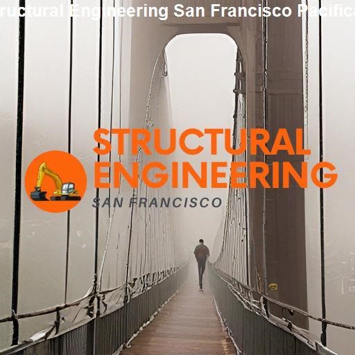 San Francisco Pacifica's Structural Engineering Landscape - Structural Engineering San Francisco Pacifica