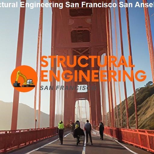 San Francisco's Structural Engineering Landscape - Structural Engineering San Francisco San Anselmo