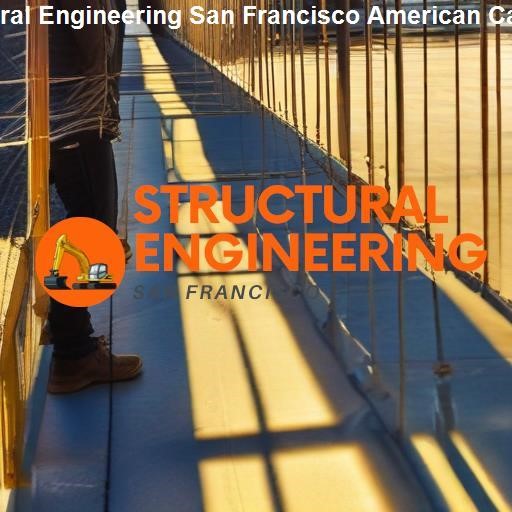 Structural Engineering in San Francisco - Structural Engineering San Francisco American Canyon