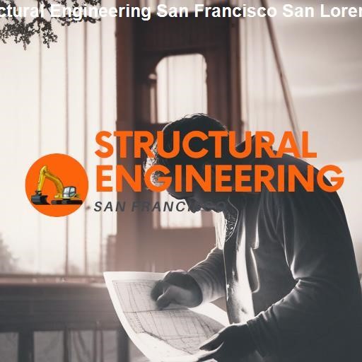 Structural Engineering in San Francisco - Structural Engineering San Francisco San Lorenzo