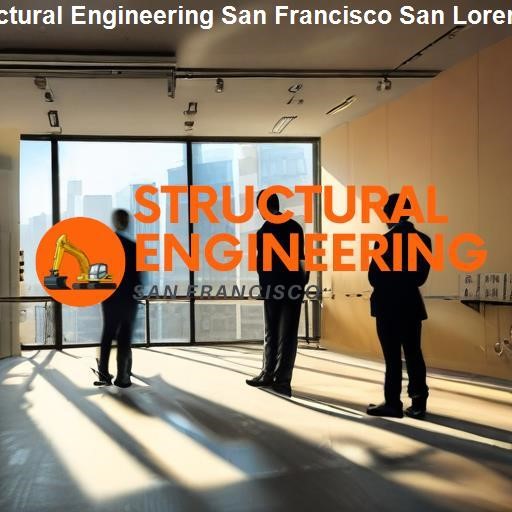 Structural Engineering in San Lorenzo - Structural Engineering San Francisco San Lorenzo