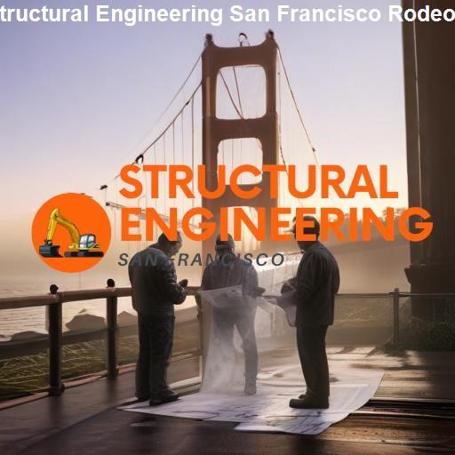 The Future of Structural Engineering in San Francisco Rodeo - Structural Engineering San Francisco Rodeo