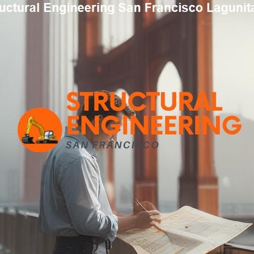 The Intersection of Structural Engineering and San Francisco's Lagunitas District - Structural Engineering San Francisco Lagunitas