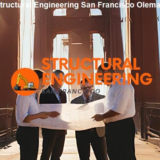 Understanding Olema's Structural Engineering Landscape - Structural Engineering San Francisco Olema