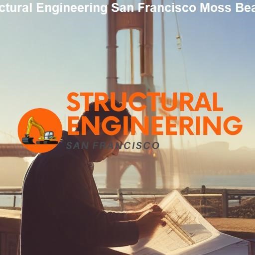 Understanding Structural Engineering: A Comprehensive Guide - Structural Engineering San Francisco Moss Beach