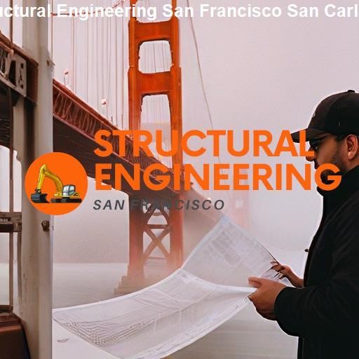 Understanding Structural Engineering: A San Francisco Perspective - Structural Engineering San Francisco San Carlos