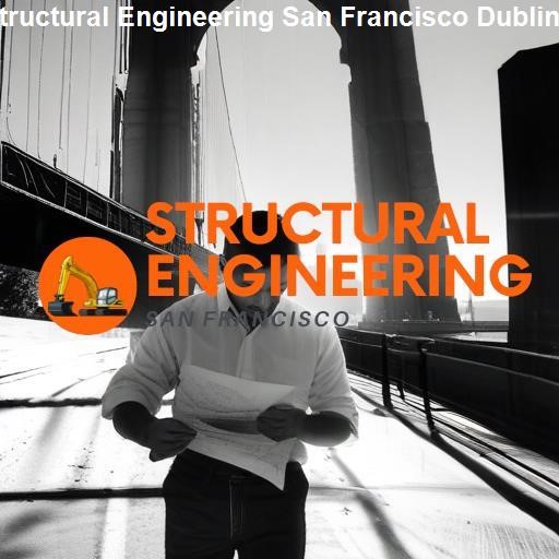 Understanding Structural Engineering - Structural Engineering San Francisco Dublin