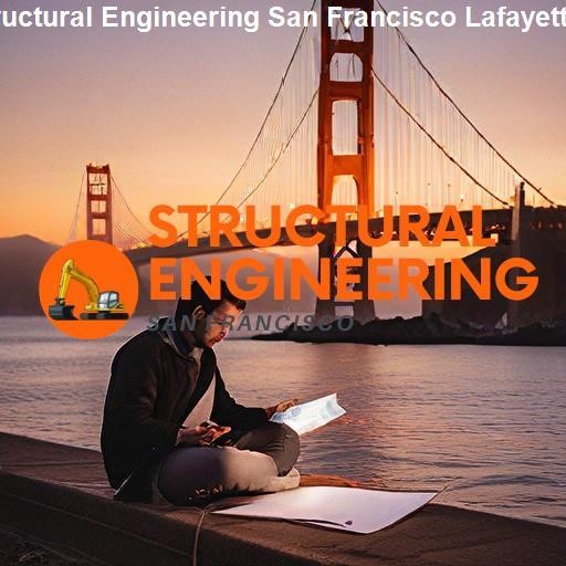 Understanding Structural Engineering - Structural Engineering San Francisco Lafayette