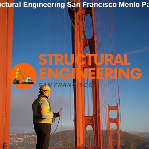 Understanding Structural Engineering - Structural Engineering San Francisco Menlo Park