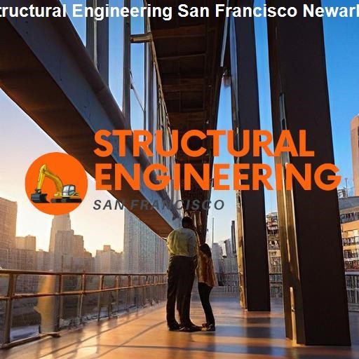 Understanding Structural Engineering - Structural Engineering San Francisco Newark