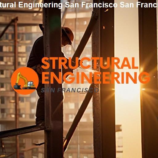 Understanding Structural Engineering - Structural Engineering San Francisco San Francisco