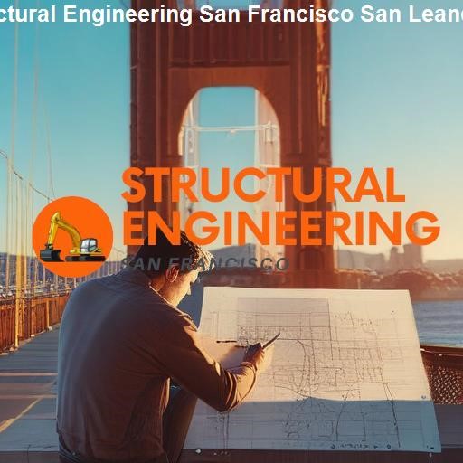 Understanding Structural Engineering - Structural Engineering San Francisco San Leandro